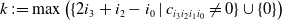 k colon equals max left parenthesis StartSet 2 i 3 plus i 2 minus i 0 vertical bar c Subscript i 3 i 2 i 1 i 0 Baseline not equals 0 EndSet union StartSet 0 EndSet right parenthesis