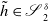 h overtilde element of script upper S 2 Superscript delta