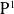 normal upper P Superscript 1