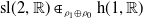 normal s normal l left parenthesis 2 comma double struck upper R right parenthesis element of Subscript rho 1 circled plus rho 0 Baseline normal h left parenthesis 1 comma double struck upper R right parenthesis