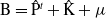 normal upper B equals a t normal upper P Superscript t Baseline plus a t normal upper K plus mu
