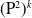 left parenthesis normal upper P squared right parenthesis Superscript k