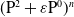 left parenthesis normal upper P squared plus epsilon normal upper P Superscript 0 Baseline right parenthesis Superscript n
