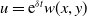 u equals normal e Superscript delta t Baseline w left parenthesis x comma y right parenthesis