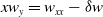 x w Subscript y Baseline equals w Subscript x x Baseline minus delta w