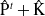 ModifyingAbove normal upper P With caret Superscript t plus ModifyingAbove normal upper K With caret
