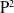 normal upper P squared