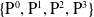 StartSet normal upper P Superscript 0 Baseline comma normal upper P Superscript 1 Baseline comma normal upper P squared comma normal upper P cubed EndSet