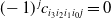 left parenthesis negative 1 right parenthesis Superscript j Baseline c Subscript i 3 i 2 i 1 i 0 j Baseline equals 0
