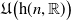 German upper U left parenthesis normal h left parenthesis n comma double struck upper R right parenthesis right parenthesis