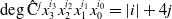degree a t normal upper C Superscript j Baseline x 3 Superscript i 3 Baseline x 2 Superscript i 2 Baseline x 1 Superscript i 1 Baseline x 0 Superscript i 0 Baseline equals StartAbsoluteValue i EndAbsoluteValue plus 4 j