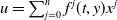 u equals sigma summation Underscript j equals 0 Overscript n Endscripts f Superscript j Baseline left parenthesis t comma y right parenthesis x Superscript j