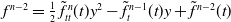 f Superscript n minus 2 Baseline equals one half ModifyingAbove f With tilde Subscript t t Superscript n Baseline left parenthesis t right parenthesis y squared minus ModifyingAbove f With tilde Subscript t Superscript n minus 1 Baseline left parenthesis t right parenthesis y plus ModifyingAbove f With tilde Superscript n minus 2 Baseline left parenthesis t right parenthesis