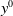 y Superscript 0