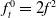 f Subscript t Superscript 0 Baseline equals 2 f squared