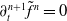 partial differential Subscript t Superscript n plus 1 Baseline f overtilde Superscript n Baseline equals 0