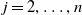 j equals 2 comma ellipsis comma n