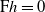 normal upper F h equals 0