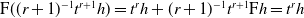 normal upper F left parenthesis left parenthesis r plus 1 right parenthesis Superscript negative 1 Baseline t Superscript r plus 1 Baseline h right parenthesis equals t Superscript r Baseline h plus left parenthesis r plus 1 right parenthesis Superscript negative 1 Baseline t Superscript r plus 1 Baseline normal upper F h equals t Superscript r Baseline h