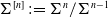 normal upper Sigma Superscript left bracket n right bracket Baseline colon equals normal upper Sigma Superscript n Baseline divided by normal upper Sigma Superscript n minus 1