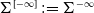 normal upper Sigma Superscript left bracket negative normal infinity right bracket Baseline colon equals normal upper Sigma Superscript negative normal infinity
