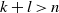 k plus l greater than n