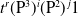 t Superscript r Baseline left parenthesis normal upper P cubed right parenthesis Superscript i Baseline left parenthesis normal upper P squared right parenthesis Superscript j Baseline 1