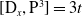 left bracket normal upper D Subscript x Baseline comma normal upper P cubed right bracket equals 3 t