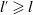 l prime greater than or slanted equals l