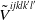upper V overtilde Superscript i j k l k prime l prime