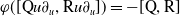 phi left parenthesis left bracket normal upper Q u partial differential Subscript u Baseline comma normal upper R u partial differential Subscript u Baseline right bracket right parenthesis equals minus left bracket normal upper Q comma normal upper R right bracket