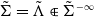 normal upper Sigma overtilde equals normal upper Lamda overtilde element of normal upper Sigma overtilde Superscript negative normal infinity