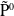 normal upper P overtilde Superscript 0