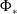 normal upper Phi Subscript asterisk