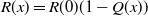 upper R left parenthesis x right parenthesis equals upper R left parenthesis 0 right parenthesis left parenthesis 1 minus upper Q left parenthesis x right parenthesis right parenthesis