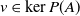 v element of kernel upper P left parenthesis upper A right parenthesis
