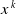 x Superscript k