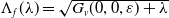 normal upper Lamda Subscript f Baseline left parenthesis lamda right parenthesis equals StartRoot upper G Subscript v Baseline left parenthesis 0 comma 0 comma epsilon right parenthesis plus lamda EndRoot