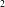 Subscript 2
