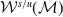 script upper W Superscript s divided by u Baseline left parenthesis script upper M right parenthesis