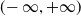 left parenthesis negative normal infinity comma plus normal infinity right parenthesis