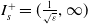 upper I Subscript s Superscript plus Baseline equals left parenthesis StartFraction 1 Over StartRoot epsilon EndRoot EndFraction comma normal infinity right parenthesis