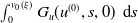integral Subscript 0 Superscript v 0 left parenthesis xi right parenthesis Baseline upper G Subscript u Baseline left parenthesis u Superscript left parenthesis 0 right parenthesis Baseline comma s comma 0 right parenthesis d s