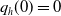 q Subscript h Baseline left parenthesis 0 right parenthesis equals 0