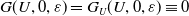 upper G left parenthesis upper U comma 0 comma epsilon right parenthesis equals upper G Subscript upper U Baseline left parenthesis upper U comma 0 comma epsilon right parenthesis identical to 0