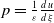 p equals StartFraction 1 Over epsilon EndFraction StartFraction d u Over d xi EndFraction