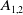 upper A Subscript 1 comma 2