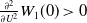 StartFraction partial differential squared Over partial differential upper U squared EndFraction upper W 1 left parenthesis 0 right parenthesis greater than 0