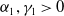 alpha 1 comma gamma 1 greater than 0