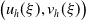 left parenthesis u Subscript h Baseline left parenthesis xi right parenthesis comma v Subscript h Baseline left parenthesis xi right parenthesis right parenthesis